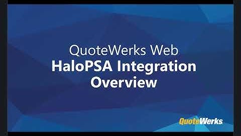 QuoteWerks Web HaloPSA Integration Overview