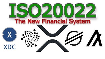 ISO 20022 :  The New Financial System (XRP, XLM, XDC, ALGO, IOTA)