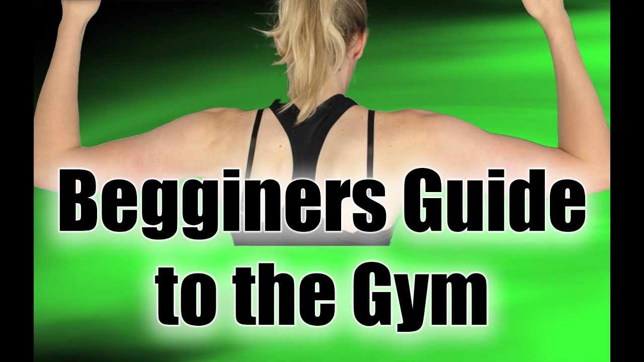 Guide to the Gym for Absolute Beginners - YouTube