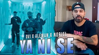 Ovi x Aleman x Noriel - Ya Ni Se | REACCIÓN