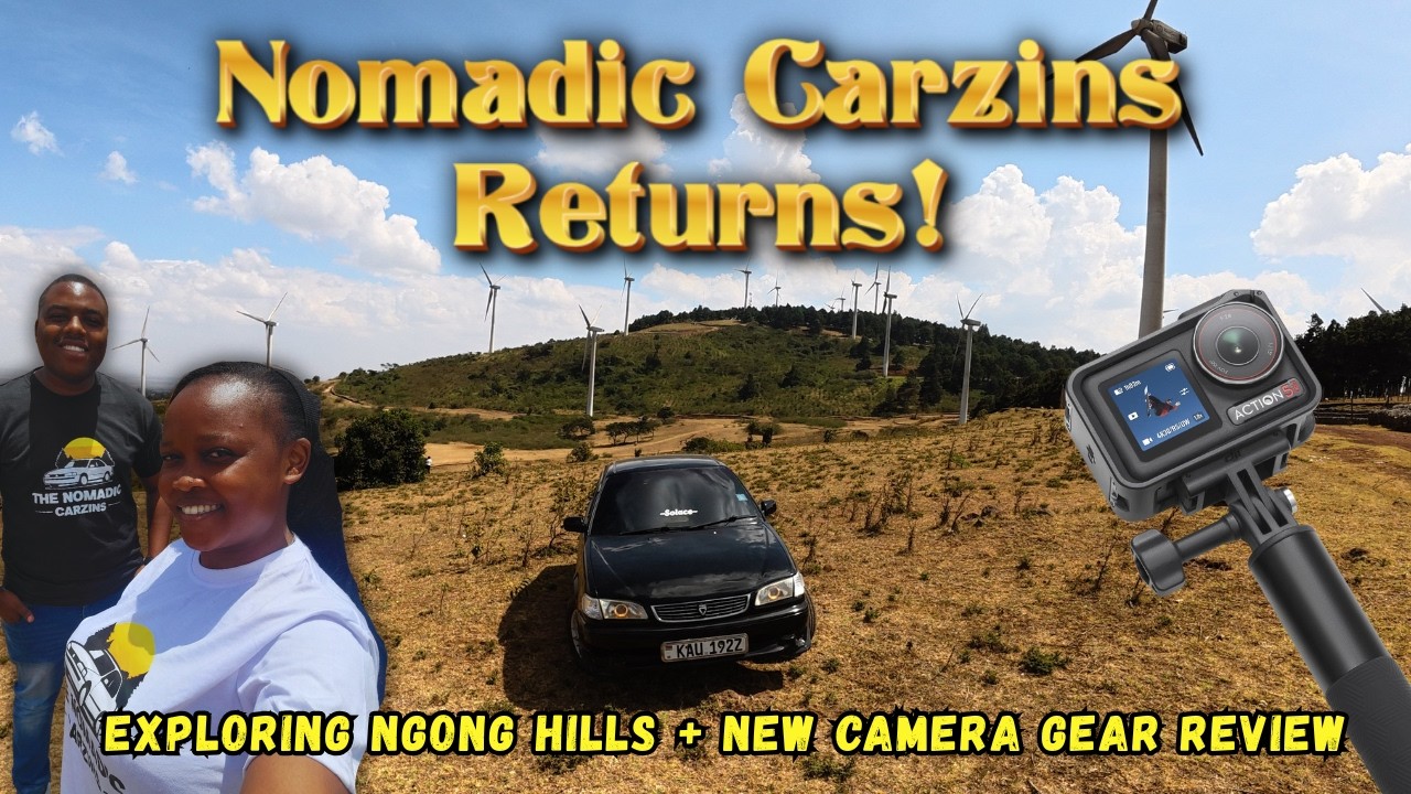 Nomadic Carzins Returns! Exploring Ngong Hills ⛰️ + New Camera Gear Review 📸