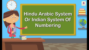 Hindu Arabic System Or Indian System Of Numbering | Mathematics Grade 4 | Periwinkle