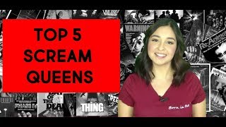 TOP 5 SCREAM QUEENS