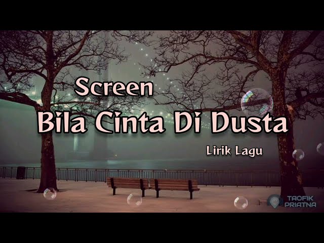 Bila Cinta Didusta - Screen (Lirik Lagu) class=