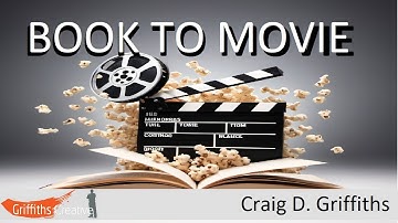 Going from Book to Film (while writing a book) Craig D Griffiths