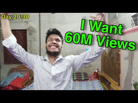 I Want 60M Views And $30,000 USA