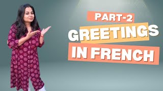 4.  Greetings Part 2 in French