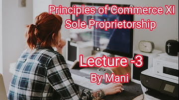 Principles of Commerce XI Chapter-3 Sole Proprietorship Lecture -3 E-learning Point Mani