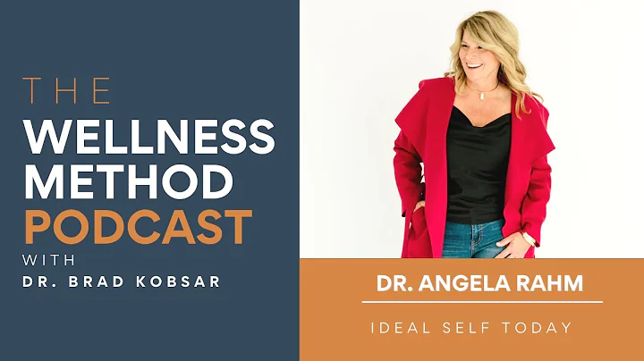 Ideal Self Today | Dr. Angela Rahm