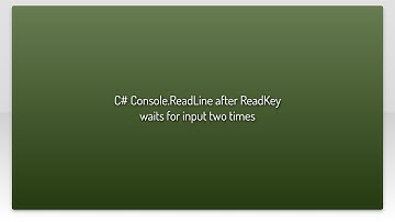 C# Console.ReadLine after ReadKey waits for input two times