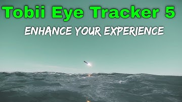 Tobii Eye Tracker 5 -- Enhancing Your Star Citizen Gameplay & Cinematic Experience 4k