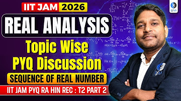 Sequence of Real Number PYQ Discussion | Real Analysis IIT JAM 2026