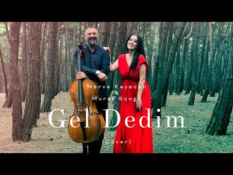 Merve Kayacan feat. Murat Süngü - Gel Dedim