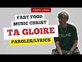 Fast Food Music Christ - Ta gloire (Paroles)