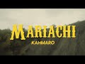 KAHMARO - Mariachi (Official Music Video)