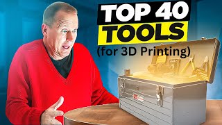 TOP 40 Tools for 3D Printing (in 18 minutes)