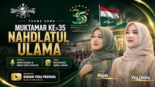 Theme Song Muktamar Ke-35 Nahdlatul UlamaVocal: Ning Majda & Ning Vira Choliq
