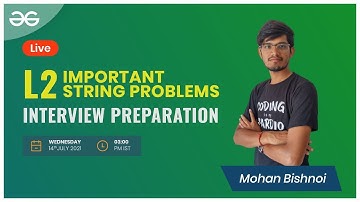 L2   Important string problems   Interview Preparation   Mohan Bishnoi   GeeksforGeeks C C++