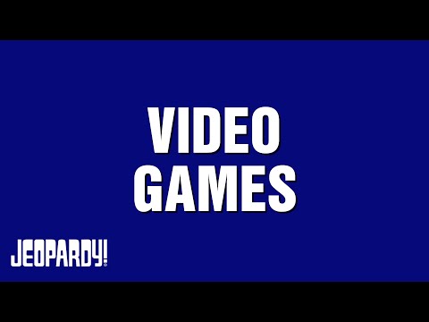 Video Games | Category | JEOPARDY!