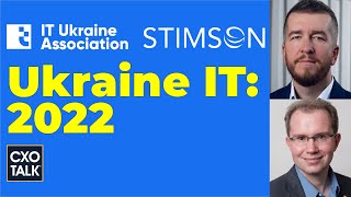 Ukraine Information Technology 2022: Resilience and Leadership - CXOTalk # 747