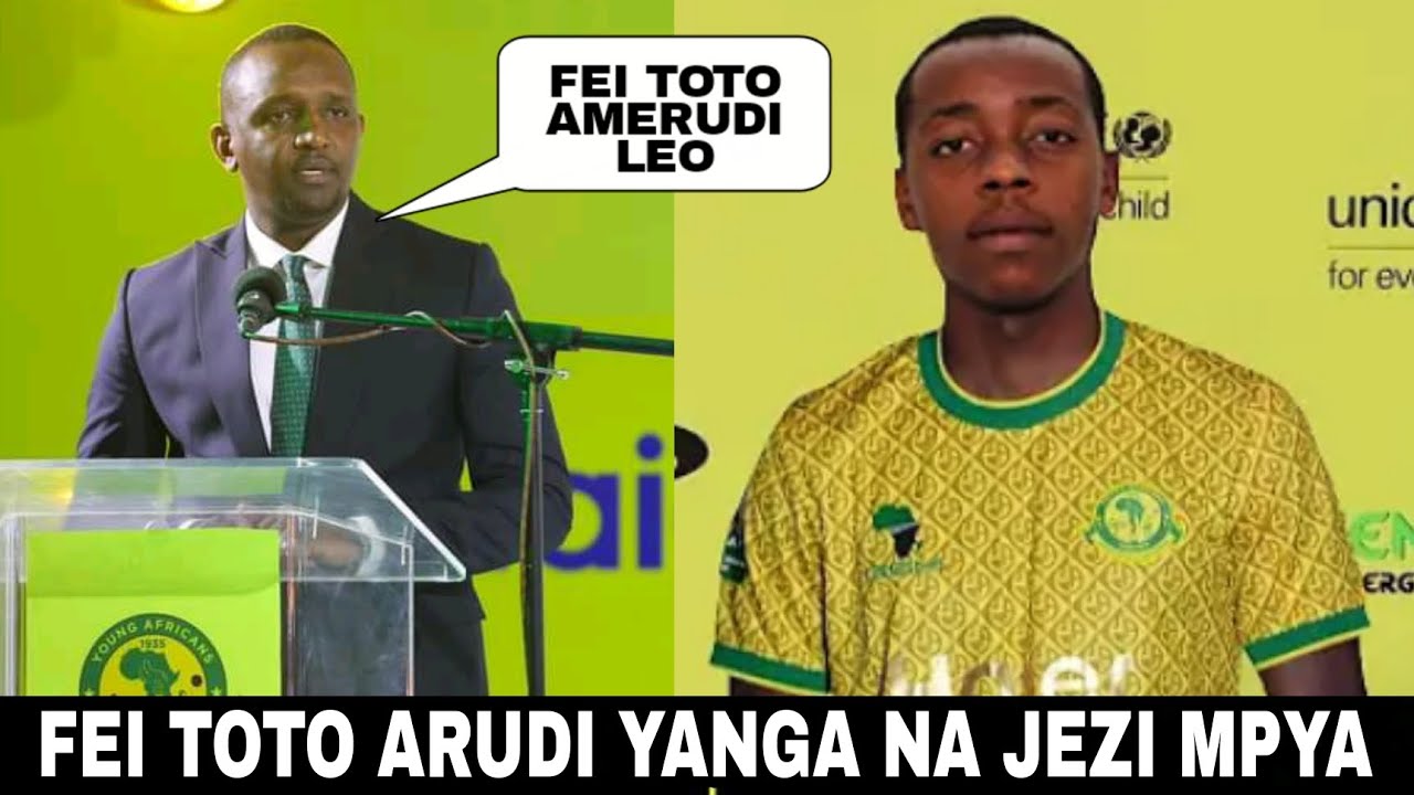 🔴FEI TOTO AMERUDI, TIZAMA AKIWA NA JEZI MPYA YA YANGA ASAINI MKATABA ...