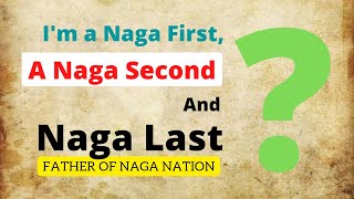 AZ Phizo - Father of Naga Nation | History of Angami Zapu Phizo