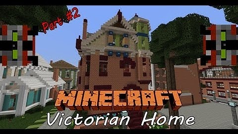 Minecraft Lets Build | Victorian Home: Part 2