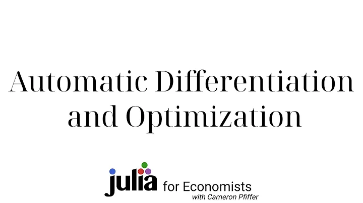 Julia for Economists 2022: Optimization and Automa...