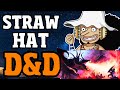The straw hats play dungeons  dragons