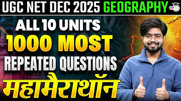 UGC NET Geography 2025 | 1000 Most Repeated Questions | All 10 Units Marathon