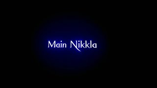 Mein Nikkla Oh Gaddi Le Ke New Whatsapp Status Status Video New Status Black Screen