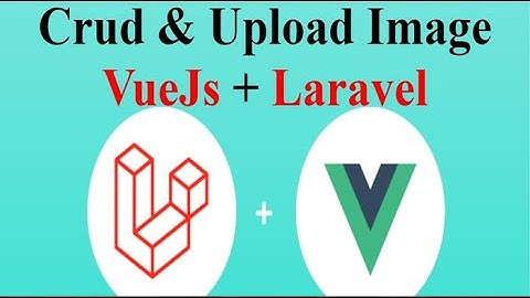 Crud & Upload Image with Laravel and VueJS (2021)