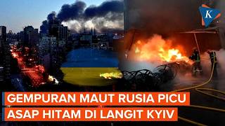 Asap Hitam Selimuti Kyiv, Gempuran Maut Rusia Tewaskan Sedikitnya 4 Orang