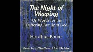 The Night of Weeping by Horatius BONAR read by InTheDesert | Full Audio Book