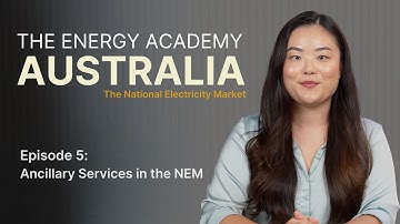 Maintaining system integrity with ancillary services (The Energy Academy: Australia - E5)