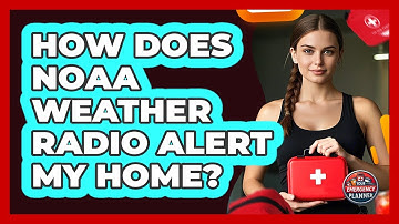 How Does NOAA Weather Radio Alert My Home?