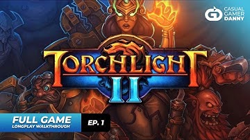 Torchlight II - Longplay Walkthrough - (Episode 1/17) - All Quests Completed - No Commentary