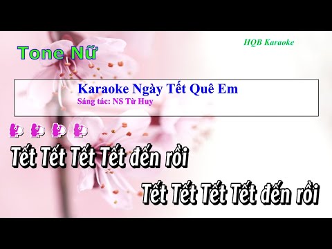 Karaoke Ngày Tết Quê Em Tone Nữ ( Phối Mới ) 2023 mới nhất