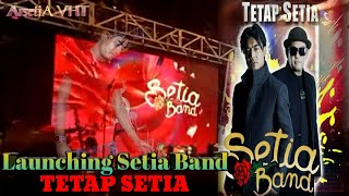 Launching Setia Band Menanti matahari Terbit TETAP SETIA|Hard Rock cafe pasifik