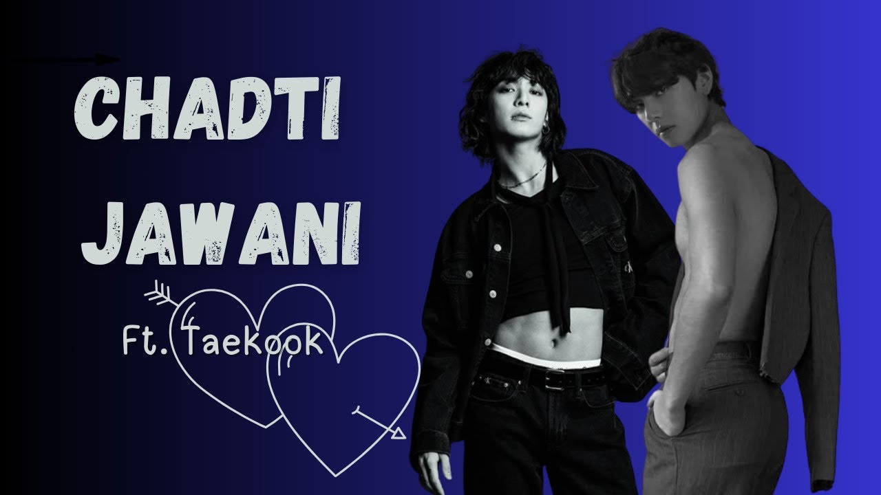 Chadti Jawani ~ Taekook Hindi Mix || Top Tae FMV🥵🔥
