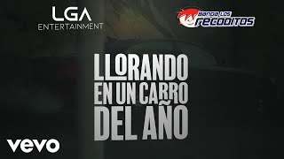 Banda Los Recoditos - Llorando En Un Carro Del Año (LETRA)