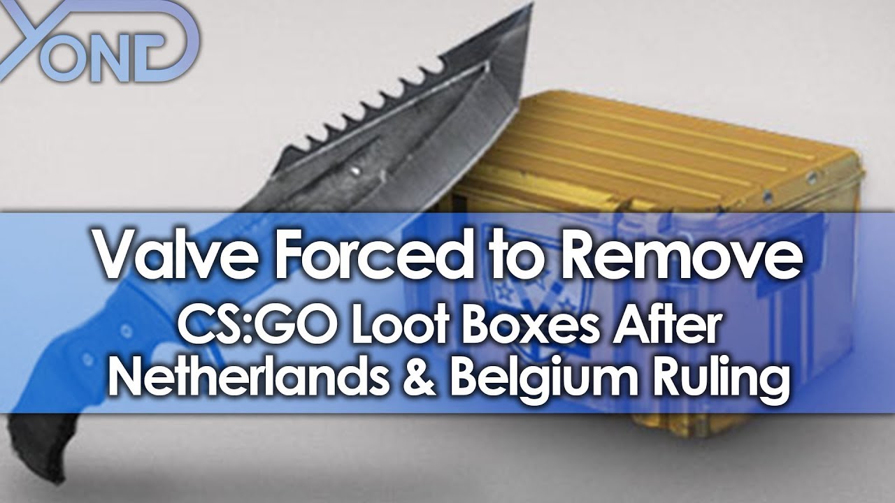 Valve Forced to Remove CS:GO Loot Boxes After Netherlands and Belgium ...