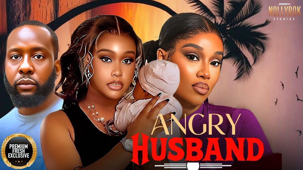 ANGRY HUSBAND (RAY EMODI UCHE MONTANA ONYI ALEX) - Nigerian Movies 2026 latest full movies