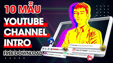 TOP 10 VIDEO INTRO GIỚI THIỆU KÊNH YOUTUBE MIỄN PHÍ MỚI NHẤT 2021 | INTRO MIỄN PHÍ AFTER EFFECT