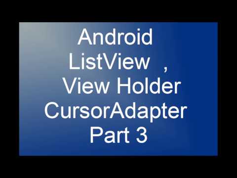 Android ListView View Holder CursorAdapter Part 3 Coding