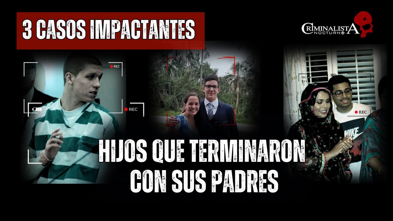Hijos que terminaron con sus padres  (Recopilación) | Criminalista Nocturno