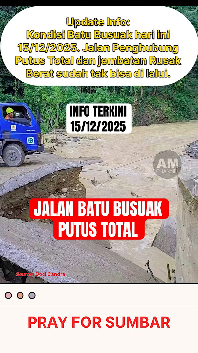 Download lagu Jalan Putus Dan jembatan Rusak parah Batu Busuak,Lambung Bukik Padang.