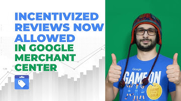 NEW Google Merchant Center Update “Incentivized Reviews” Attribute Explained!