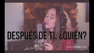 Video thumbnail of "Después de ti, ¿quién? - La adictiva (Carolina Ross cover) En Vivo Sesión Estudio"