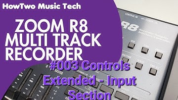 #003 Controls Extended - Input Section ZOOM R8